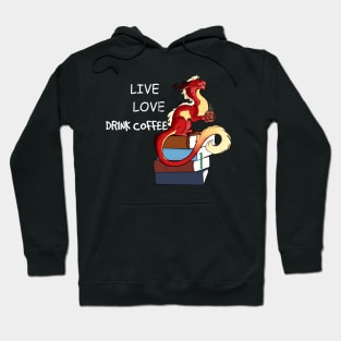 Live, love, drink coffee Hoodie